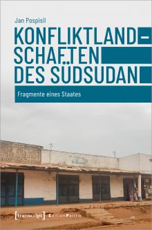 Konfliktlandschaften des Südsudan