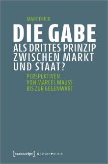 Die Gabe als drittes Prinzip zwischen Markt und Staat?