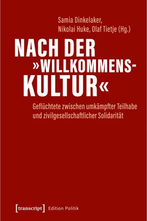 Nach der »Willkommenskultur«