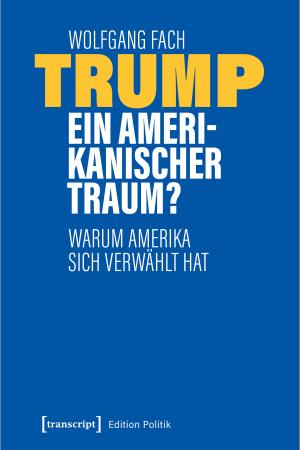 Trump – ein amerikanischer Traum?